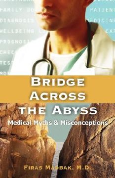 portada bridge across the abyss: medical myths and misconceptions (en Inglés)