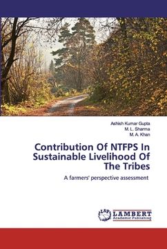 portada Contribution Of NTFPS In Sustainable Livelihood Of The Tribes (en Inglés)