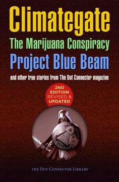 portada Climategate, the Marijuana Conspiracy, Project Blue Beam. 
