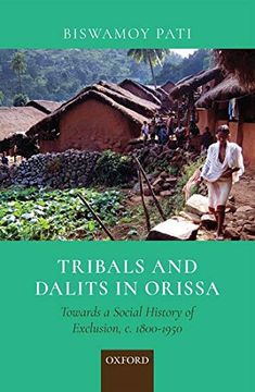 portada Tribals and Dalits in Orissa: Towards a Social History of Exclusion, c. 1800-1950 (in English)
