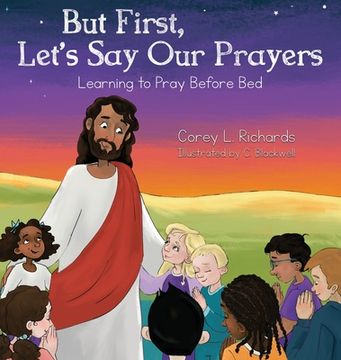 portada But First, Let'S say our Prayers: Learning to Pray Before bed (en Inglés)