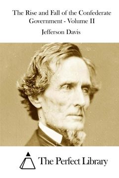 portada The Rise and Fall of the Confederate Government - Volume II (Perfect Library)