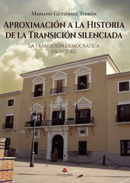 portada Aproximación a la Historia de la Transición Silenciada: La Transición Democrática en Motril