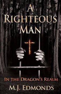 portada A Righteous Man: In the Dragon's Realm (en Inglés)