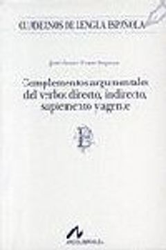 portada Complementos argumentales del verbo: directo, indirecto, suplemento y agente (B) (Cuadernos de lengua española)