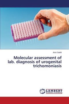 portada Molecular assessment of lab. diagnosis of urogenital trichomoniasis (en Inglés)