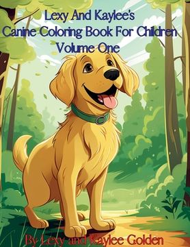 portada Lexy And Kaylee's Canine Coloring Book For Children Volume One