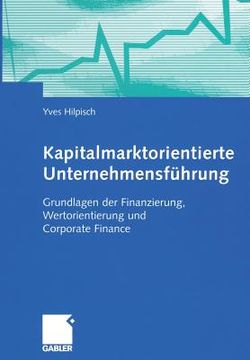 portada Kapitalmarktorientierte Unternehmensführung: Grundlagen Der Finanzierung, Wertorientierung Und Corporate Finance (in German)