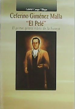portada Ceferino Giménez Malla "el Pelé". El Primer Gitano Mártir de la Historia.