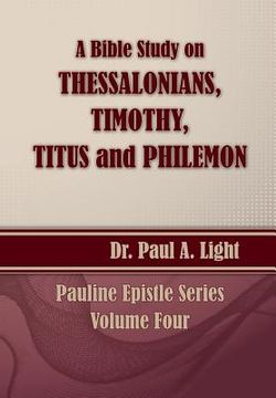 portada A Bible Study on Thessalonians, Timothy, Titus and Philemon (en Inglés)
