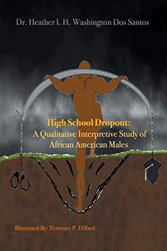 portada High School Dropout: A Qualitative Interpretive Study of African American Males (en Inglés)
