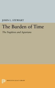 portada The Burden of Time: The Fugitives and Agrarians (Princeton Legacy Library) (en Inglés)