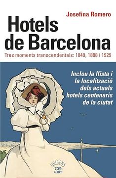 portada Hotels de Barcelona. Tres Moments Transcendentals: 1849, 1888 i 1 929