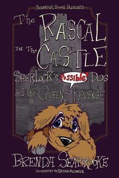 portada The Rascal in the Castle: Sherlock's Possible! Dog and the Queen's Revenge (en Inglés)