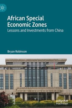portada African Special Economic Zones: Lessons and Investments from China (en Inglés)