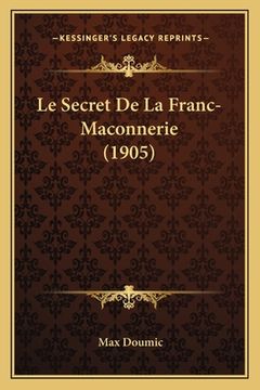 portada Le Secret De La Franc-Maconnerie (1905) (en Francés)