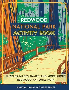 portada Redwood National Park Activity Book: Puzzles, Mazes, Games, and More About Redwood National Park 