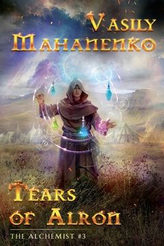 portada Tears of Alron (The Alchemist #3): LitRPG Series 