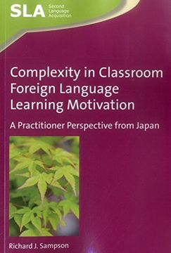 portada Complexity in Classroom Foreign Language Learning Motivation: A Practitioner Perspective from Japan (Second Language Acquisition)