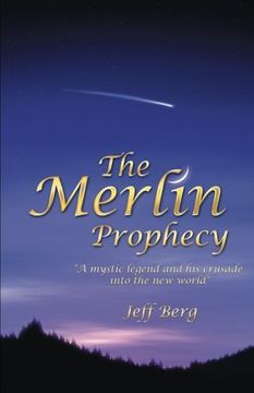 portada The Merlin Prophecy: A Mystic Legend and his Crusade Into the new World (en Inglés)