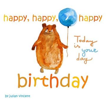 portada Happy, Happy, Happy Birthday: Today is Your Day: with Dedication and Celebration Page