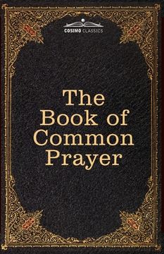 portada The Book of Common Prayer: and Administration of the Sacraments and other Rites and Ceremonies of the Church, after the use of the Church of Engl