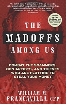 portada The Madoffs Among us: Combat the Scammers, con Artists, and Thieves who are Plotting to Steal Your Money (in English)