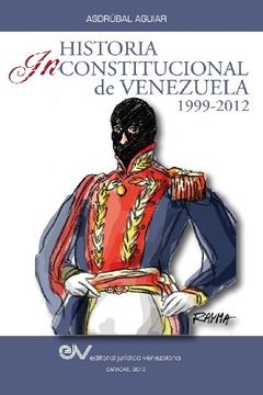 portada Historia Inconstitucional de Venezuela 1999-2012