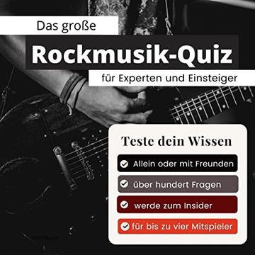 Das Große Rockmusik-Quiz für Experten und Einsteiger: Teste Dein Wissen. Die Besten Fragen Über Rock-, Heavy Metal- und Indie-Legenden. Das Perfekte. Und zu Weihnachten (in German)