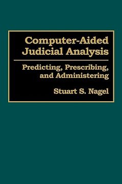 portada computer-aided judicial analysis: predicting, prescribing, and administering (en Inglés)