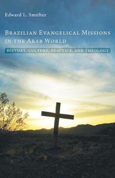portada brazilian evangelical missions in the arab world: history, culture, practice, and theology (in English)