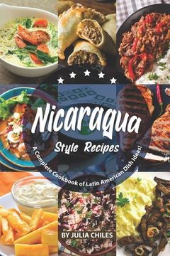 portada Nicaragua Style Recipes: A Complete Cookbook of Latin American Dish Ideas!