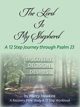portada The Lord is My Shepherd; A 12 Step Journey through Psalm 23 (en Inglés)