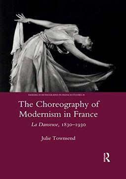 portada The Choreography of Modernism in France: La Danseuse 1830-1930 (en Inglés)