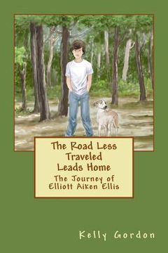 portada The Road Less Traveled Leads Home: The Story of Elliott Aiken Ellis (en Inglés)