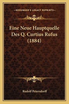 portada Eine Neue Hauptquelle Des Q. Curtius Rufus (1884) (en Alemán)