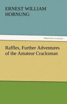 portada raffles, further adventures of the amateur cracksman (en Inglés)