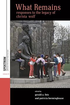 portada What Remains: Responses to the Legacy of Christa Wolf (Spektrum: Publications of the German Studies Association, 24) (en Inglés)