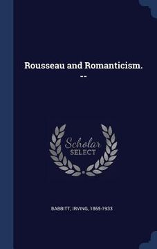 portada Rousseau and Romanticism. -- (en Inglés)