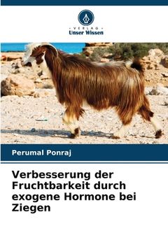 portada Verbesserung der Fruchtbarkeit durch exogene Hormone bei Ziegen (en Alemán)