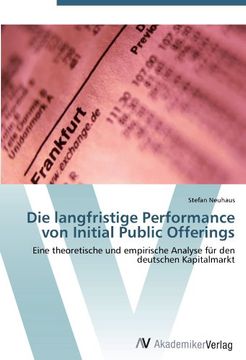 portada Die langfristige Performance von Initial Public Offerings: Eine theoretische und empirische Analyse für den deutschen Kapitalmarkt