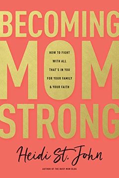 portada Becoming Momstrong: How to Fight with All That's in You for Your Family and Your Faith