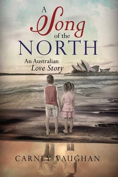 portada A Song of the North: An Australian Love Story (en Inglés)
