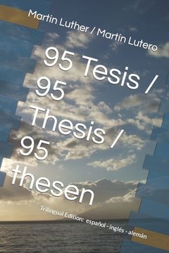 portada 95 Tesis / 95 Thesis / 95 thesen: Edición trilingüe: español - inglés - alemán (in English)