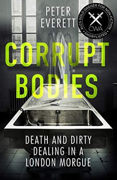 portada Corrupt Bodies: Death and Dirty Dealing at the Morgue: Shortlisted for cwa Alcs Dagger for Non-Fiction 2020 