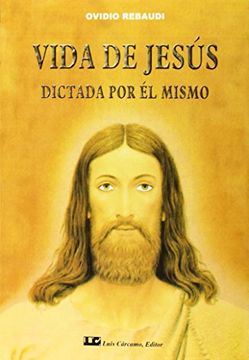 portada Vida de Jesus Dictada por el Mismo (in Spanish)
