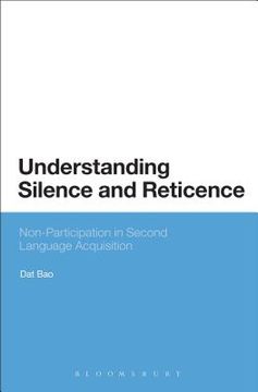 portada Understanding Silence and Reticence: Ways of Participating in Second Language Acquisition (en Inglés)