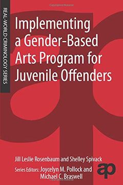 portada Implementing a Gender-Based Arts Program for Juvenile Offenders (Real-World Criminology) (en Inglés)