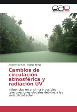 portada Cambios de Circulación Atmosférica y Radiación uv: Influencias en el Clima y Posibles Teleconexiones Globales Debidas a las Variabilidad Solar (in Spanish)