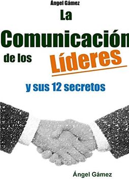 portada La Comunicación de los Líderes y sus 12 Secretos
